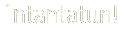 'ntantatri!